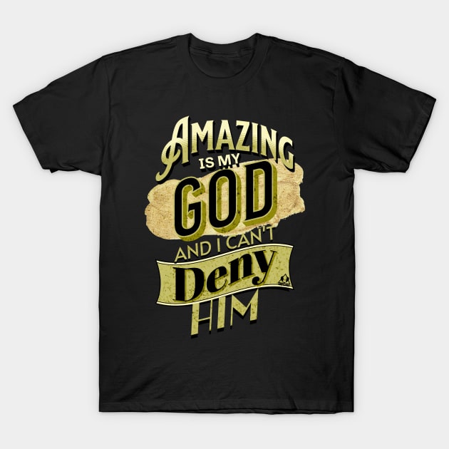 God Is Amazing T-Shirt by ejsulu